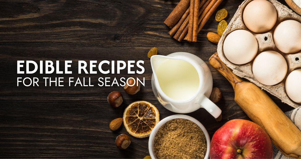 5 Best Edible Recipes for Fall